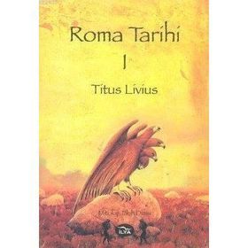 ROMA TARIHI CILT: 1 - TITUS LIVIUS
