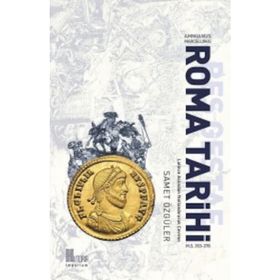 Roma Tarihi (m.s.353-378) - Ammianus Marcellinus