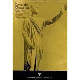 ROMA'DA RHETORICA EĞİTİMİ ANTIK ÇAĞDA DOĞAN BIR EĞİTİM SISTEMI - ÇİĞDEM DÜRÜŞKEN
