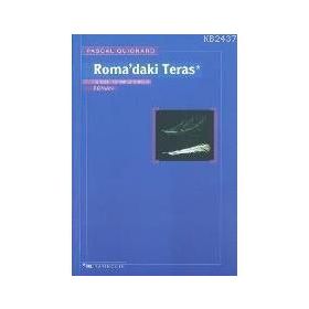 ROMA´DAKI TERAS - PASCAL QUIGNARD