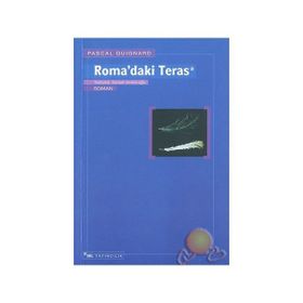 ROMA´DAKI TERAS - PASCAL QUIGNARD