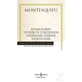 Romalıların Yücelik ve Çöküşünün Nedenleri Üzerine Düşünceler - Montesquieu