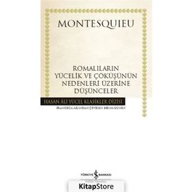 Romalıların Yücelik ve Çöküşünün Nedenleri Üzerine Düşünceler - Montesquieu