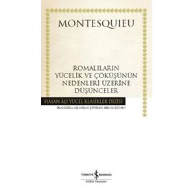 Romalıların Yücelik ve Çöküşünün Nedenleri Üzerine Düşünceler - Montesquieu