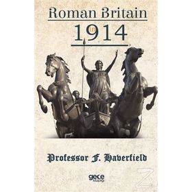 Roman Britain In 1914 - F. Haberfield