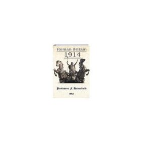 Roman Britain In 1914 - F. Haberfield