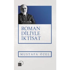 Roman Diliyle İktisat - Mustafa Özel