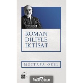 Roman Diliyle İktisat - Mustafa Özel