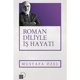 Roman Diliyle İş Hayatı - Mustafa Özel