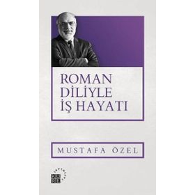 Roman Diliyle İş Hayatı - Mustafa Özel