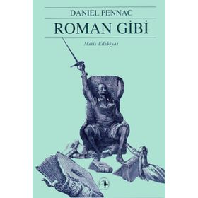 ROMAN GIBI KITAPLARA VE OKUMAYA DAIR - DANIEL PENNAC