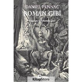 ROMAN GIBI KITAPLARA VE OKUMAYA DAIR - DANIEL PENNAC