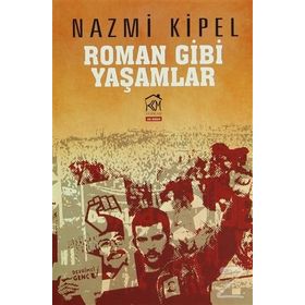 Roman Gibi Yaşamlar - Nazmi Kipel