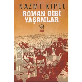 Roman Gibi Yaşamlar - Nazmi Kipel