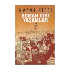Roman Gibi Yaşamlar - Nazmi Kipel