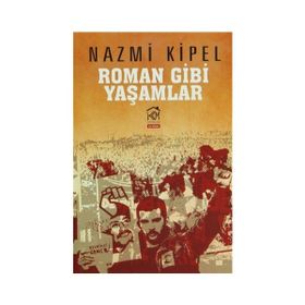 Roman Gibi Yaşamlar - Nazmi Kipel