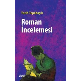 Roman İncelemesi - Fatih Tepebaşılı - Çizgi Kitabevi Yayınları