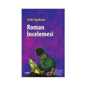 ROMAN İNCELEMESINE GIRIŞ - FATIH TEPEBAŞILI