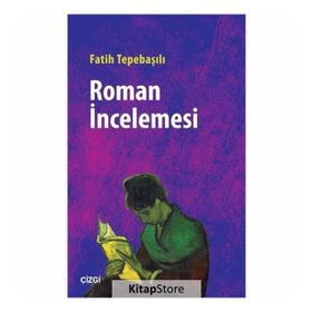 ROMAN İNCELEMESINE GIRIŞ - FATIH TEPEBAŞILI