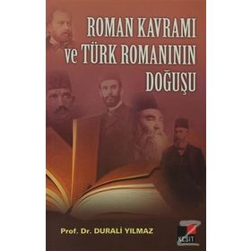 ROMAN KAVRAMI VE TÜRK ROMANININ DOĞUŞU - DURALI YILMAZ