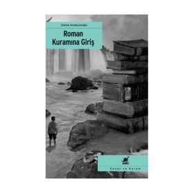 ROMAN KURAMINA GIRIŞ - ZEKIYE ANTAKYALIOĞLU