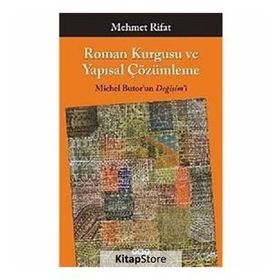 ROMAN KURGUSU VE YAPISAL ÇÖZÜMLEME MICHEL BUTOR'UN DEĞİŞİM'İ - MEHMET RIFAT