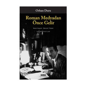 ROMAN MEDYADAN ÖNCE GELIR SEÇME YAZILAR - ORHAN DURU