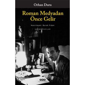 ROMAN MEDYADAN ÖNCE GELIR SEÇME YAZILAR - ORHAN DURU