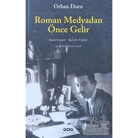 ROMAN MEDYADAN ÖNCE GELIR SEÇME YAZILAR - ORHAN DURU