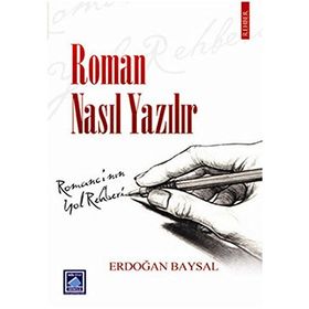 ROMAN NASIL YAZILIR? - ERDOĞAN BAYSAL