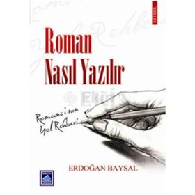 ROMAN NASIL YAZILIR? - ERDOĞAN BAYSAL