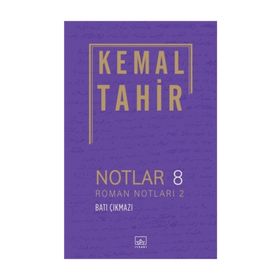 ROMAN NOTLARI 2 BATI ÇIKMAZI - KEMAL TAHIR