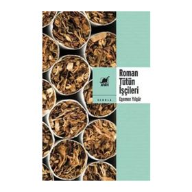 Roman Tütün İşçileri - Egemen Yılgür