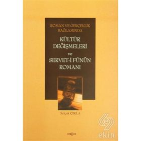 Roman ve Gerçeklik Bağlamında Kültür Değişmeleri ve Servet-i Fünun Romanı-Selçuk Çıkla