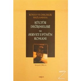 Roman ve Gerçeklik Bağlamında Kültür Değişmeleri ve Servet-i Fünun Romanı-Selçuk Çıkla