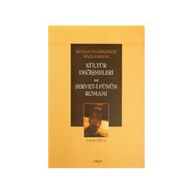 Roman ve Gerçeklik Bağlamında Kültür Değişmeleri ve Servet-i Fünun Romanı-Selçuk Çıkla
