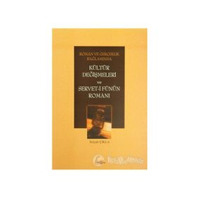 Roman ve Gerçeklik Bağlamında Kültür Değişmeleri ve Servet-i Fünun Romanı-Selçuk Çıkla