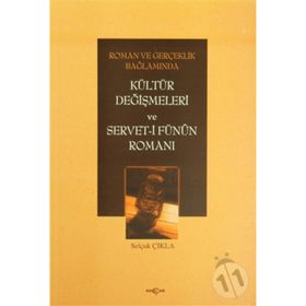 Roman ve Gerçeklik Bağlamında Kültür Değişmeleri ve Servet-i Fünun Romanı-Selçuk Çıkla