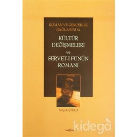 Roman ve Gerçeklik Bağlamında Kültür Değişmeleri ve Servet-i Fünun Romanı-Selçuk Çıkla