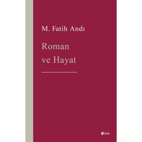 Roman ve Hayat - M. Fatih Andı