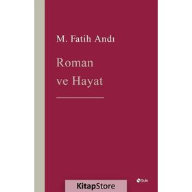 Roman ve Hayat - M. Fatih Andı