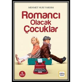 Romancı Olacak Çocuklar - Mehmet Nuri Yardım
