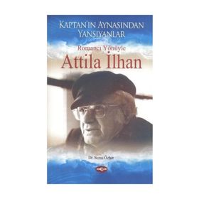 Romancı Yönüyle Atilla İlhan - Sema Özher