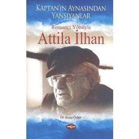 Romancı Yönüyle Atilla İlhan - Sema Özher