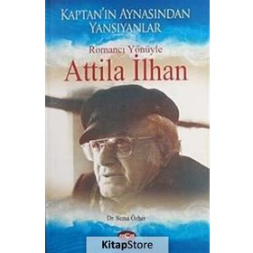Romancı Yönüyle Atilla İlhan - Sema Özher