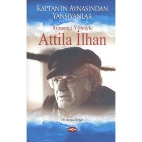Romancı Yönüyle Atilla İlhan - Sema Özher