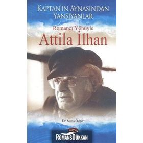 Romancı Yönüyle Atilla İlhan - Sema Özher