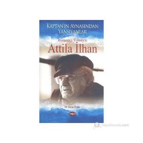 Romancı Yönüyle Atilla İlhan - Sema Özher