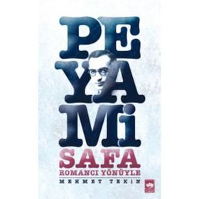 ROMANCI YÖNÜYLE PEYAMI SAFA - MEHMET TEKIN