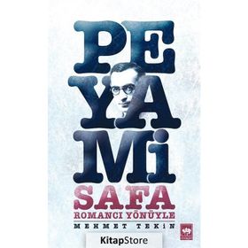ROMANCI YÖNÜYLE PEYAMI SAFA - MEHMET TEKIN